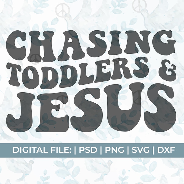 christian mom svg, chasing  toddlers and Jesus svg, praying mom svg, praying mama svg, faith svg, motherhood svg, church svg, blessed svg