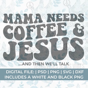 Maman chrétienne Svg Png, maman a besoin de café et de Jésus svg, drôle de maman Svg Png, Svg maman en prière, maman fatiguée svg, svg de tasse à café, maman religieuse