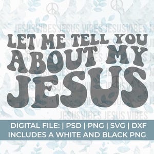 let me tell you about my Jesus svg, preach svg, christian svg, scripture svg, bible verse svg, pray svg, prayer svg,  pray on it svg, church