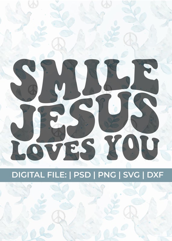 Smile Jesus Loves You Svg Cheery Vibes Svg Good Vibes Svg - Etsy