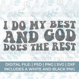 I do my best and god does the rest svg, christian svg png, Jesus svg, prayer svg, worship svg, bible quote svg, church svg, ministry svg