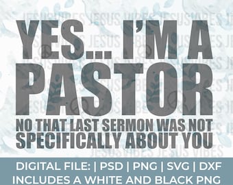 pastor Svg Png, Yes I'm a pastor no that sermon wasn't svg, funny pastor Svg Png, pastor shirt svg, preacher svg, sermon svg, pastors wife