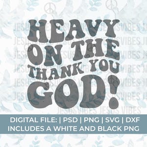 heavy on the thank you god Svg Png, black church svg, christian svg, black christian svg, gospel svg, prayer svg, Jesus svg, faith svg