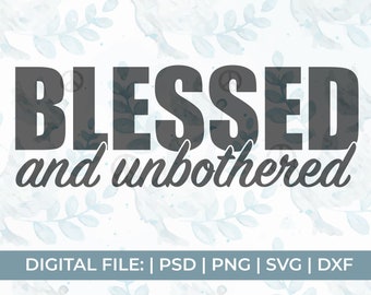 Blessed And Unbothered Quotes Blessed Unbothered | Etsy Denmark