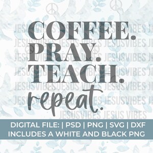 Kaffee beten lehren svg, christlicher Lehrer svg, Mathe-Lehrer svg, Lehrer-Svg, Lehrer-Leben svg, lustiger Lehrer svg, Lehrer-Zitate svg Bild 1