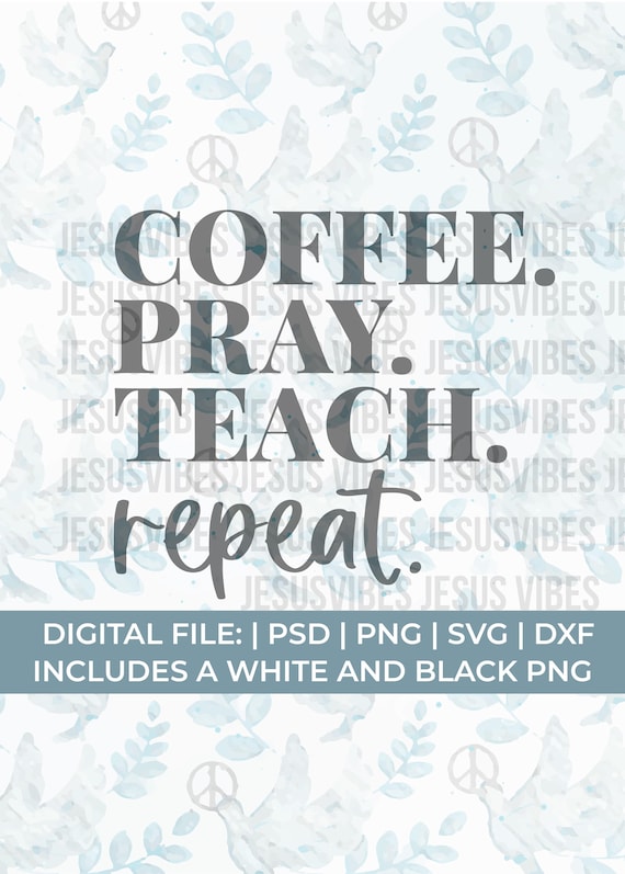 coffee pray teach svg, christian teacher svg, math teacher svg, teacher svg, teacher life svg, funny teacher svg, teacher quotes svg