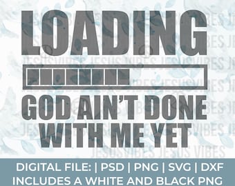 funny christian Svg Png, god ain&#39;t done svg, worship Svg Png, Jesus svg, sarcasm svg, Scripture svg, waymaker svg, bible svg, religious svg