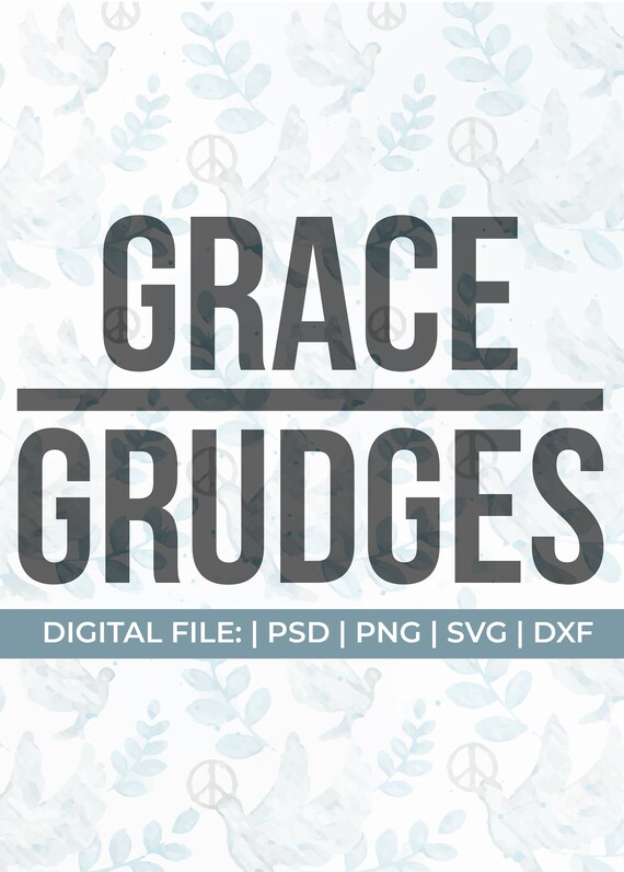 Grace Over Grudges Svg Grace Svg Mental Health Svg Self Etsy Finland