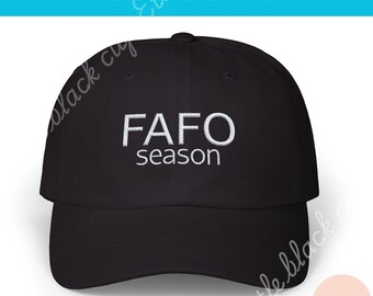 FAFO Season Hat Bold Statement Cap Embroidered Fearless Style Rugged Outdoors Viral Phrase Hat Funny Edgy Gift for Him or Her 2A sarcastic