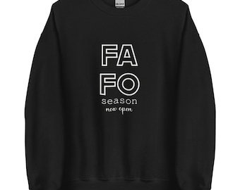 Unisex Sweatshirt FAFO Season. fafo sweater. fafo shirt. Trendy sweatshirt. Hoodless sweatshirt. gifts for men gifts for women. funny crew
