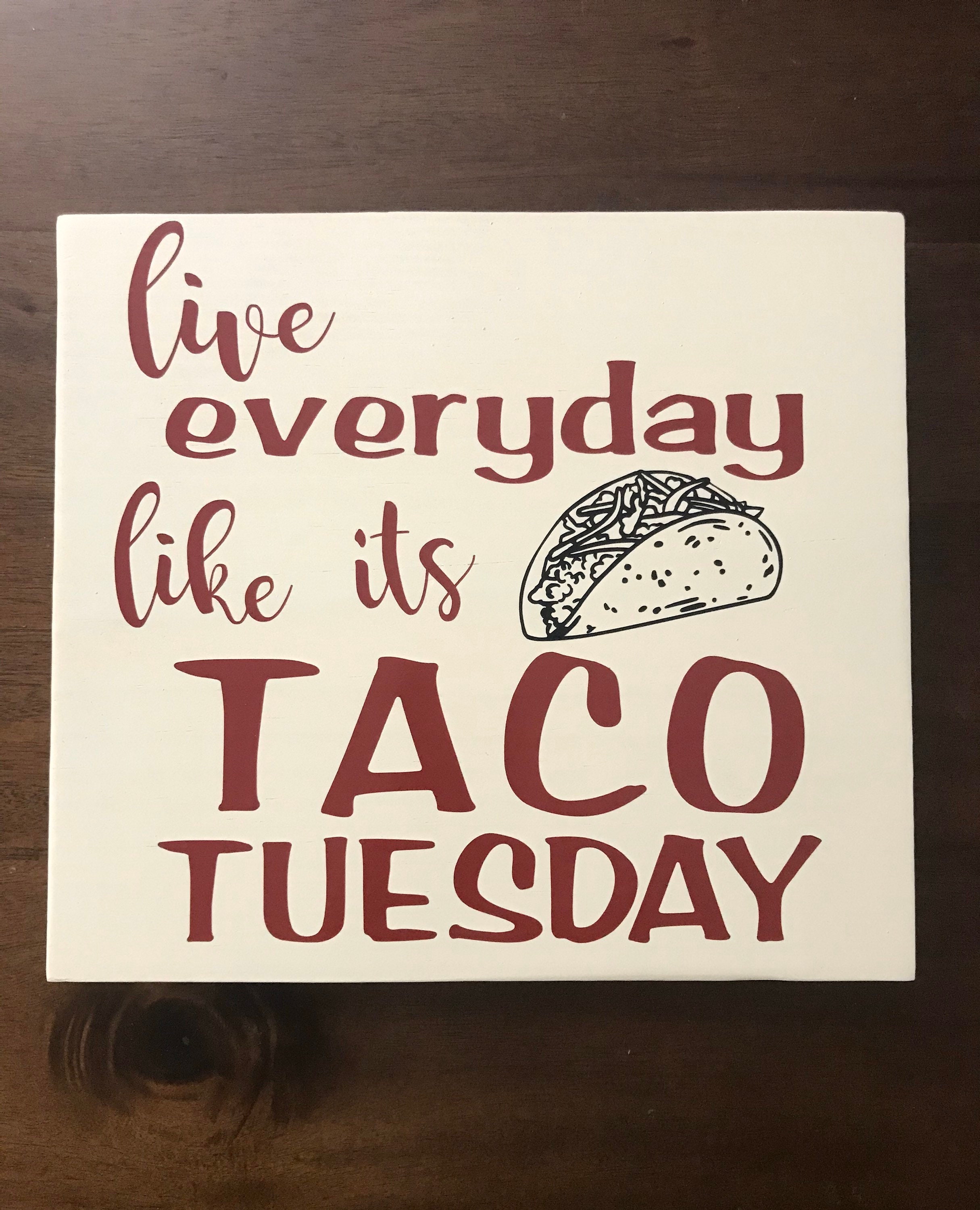 Live Every Day Like It’s Taco Tuesday sign, funny kitchen signs, humorous  gift for taco lovers, kitchen shelf signs