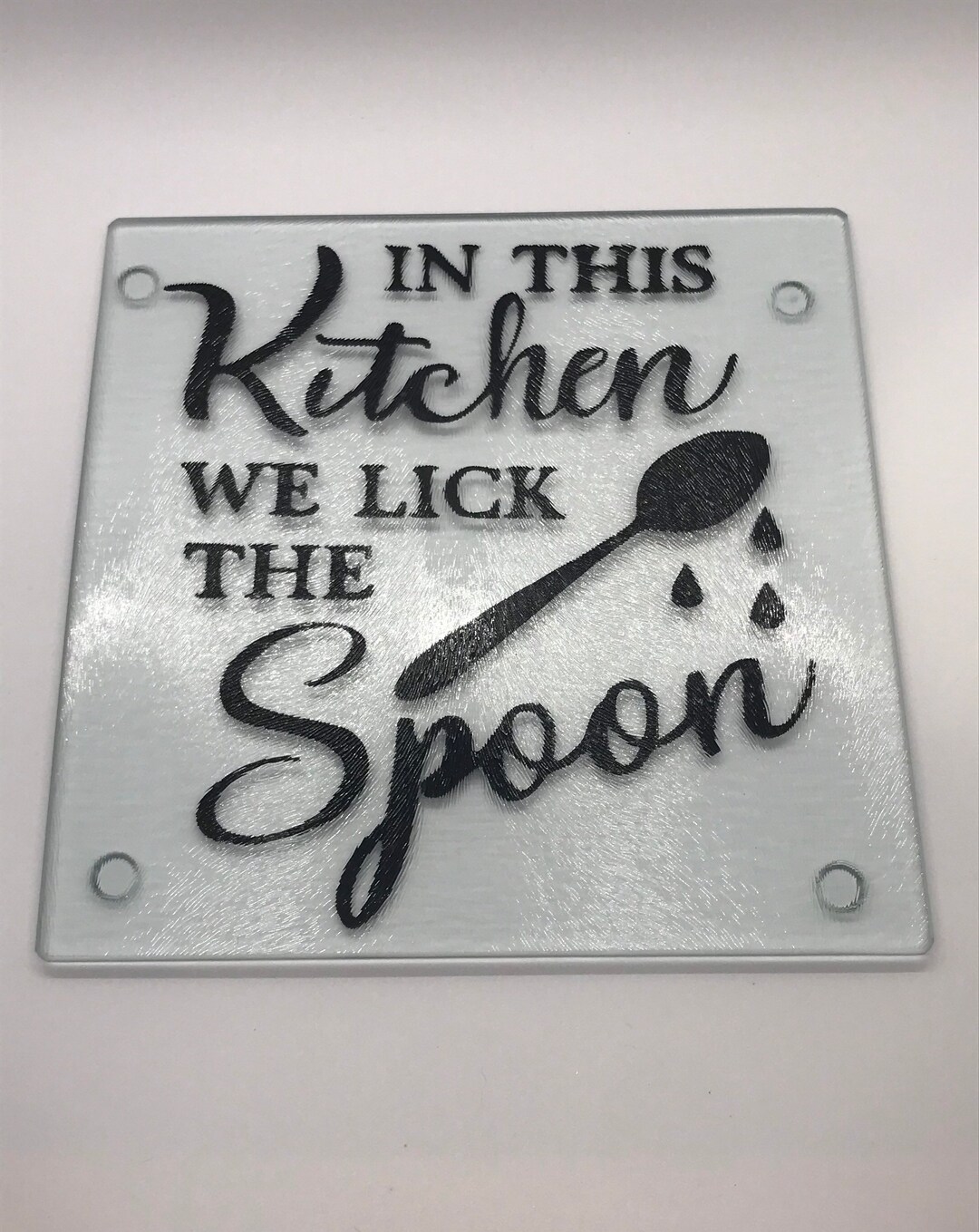 Glass Trivet, Glass Cutting Board, in This Kitchen We Lick the Spoon, Gift for Her, Kitchen