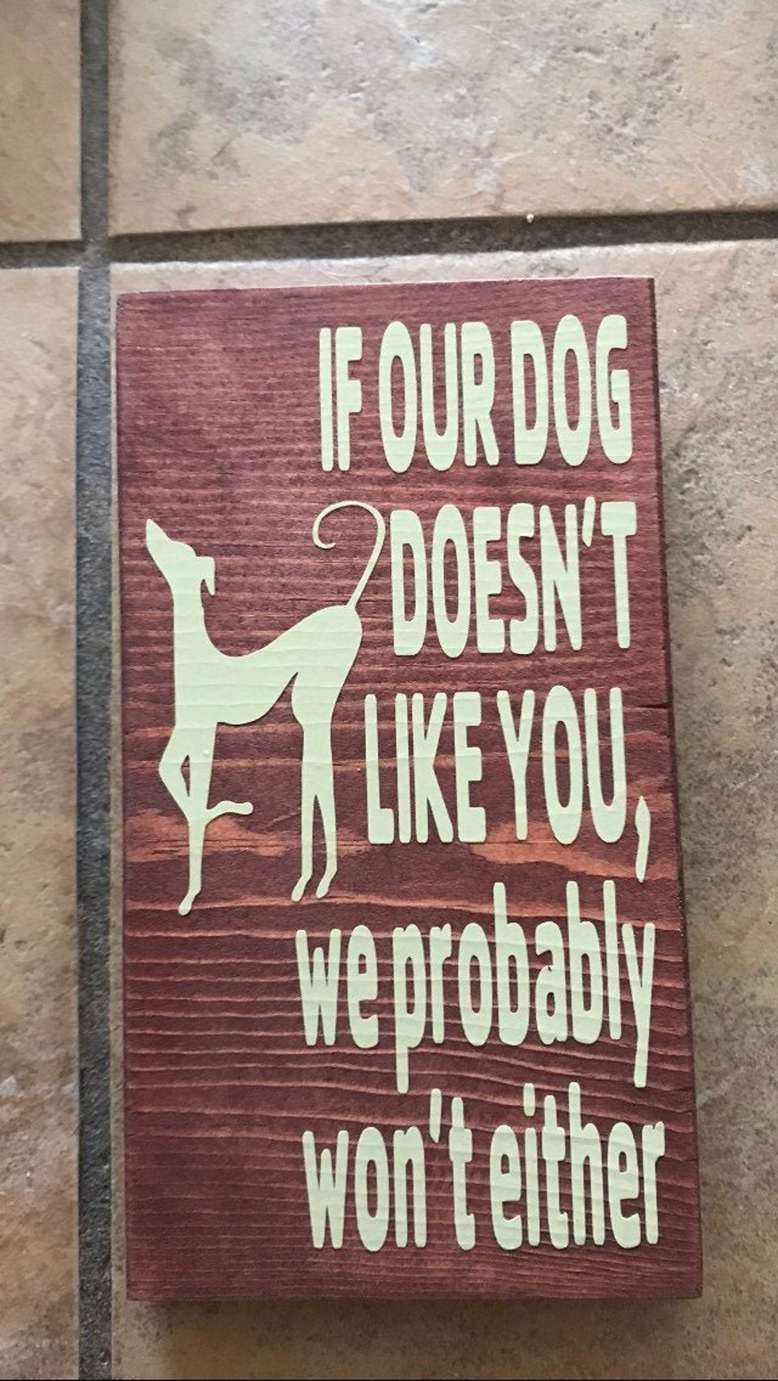 If Our Dog Doesn't Like You We Won't Either Wall Sign Etsy