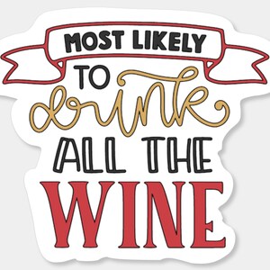 Più probabile bere tutto il vino, vino, tempo del vino, adesivo, adesivi, adesivo del vino, adesivi di vino, Vino