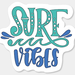 Surf Vibes, Surf, Sticker, Stickers, Ocean, Beach, Beach Sticker, Surfing, Wave, Waves, Tropical, Vacation