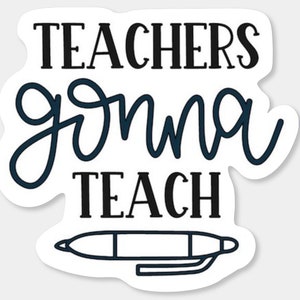 Los maestros van a enseñar, maestro, maestro, pegatina, pegatinas, amor, escuela, pegatina de maestro, pegatinas del maestro, cosas escolares