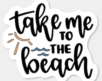 Take Me To The Beach Sticker, Summer Vacation