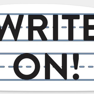 May include: A white sticker with blue lines and black text that says "WRITE ON!"