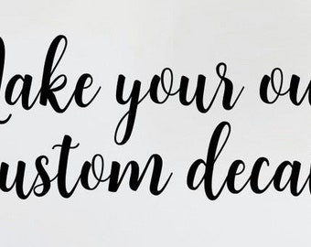 Custom Wall Quote Decal: Design Your Own Vinyl Lettering