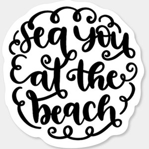 Sea You at the Beach, Sticker, Stickers, Beach, Summer, Beach Sticker, Beach Stickers, Vacation, Tropical, Ocean, Waves, Tropic, Tropical