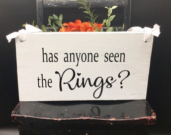 Has Anyone Seen the Rings - Ring Bearer Sign Rustic Wedding Decor Flower Girl Sign Wood Wedding Signage