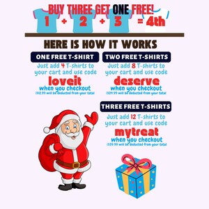 May include: Illustration of Santa Claus holding a red bag with the text "BUY THREE GET ONE FREE!" above.  The text below shows how to get a free t-shirt with the codes "loveit", "deserve", and "mytreat".