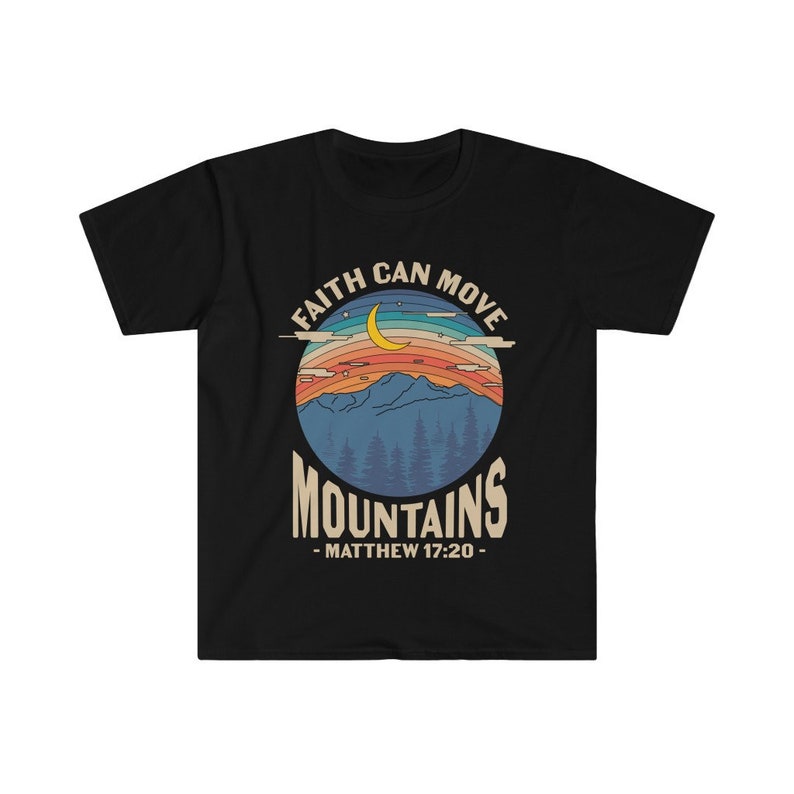 Faith can move the mountains, Matthew 17:20, Faith T Shirt, Christian T-Shirt, Grace Shirt, Prayer Shirts, Religious T Shirt image 2