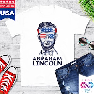 Funny Abraham Lincoln T-Shirt, Abraham Lincoln Shirt, American Political Shirt, Republican Shirt, Funny Gift Tee For You And Your Friends