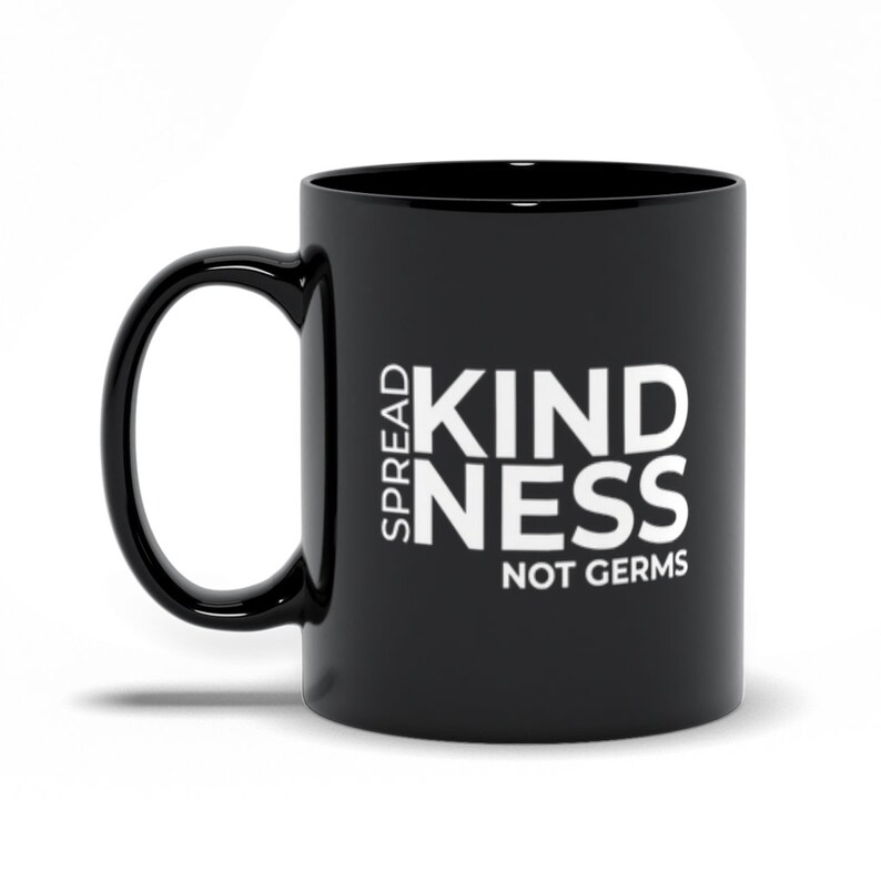 Spread Kindness Not Germs Black Mugs Kind Mug Positivity Etsy