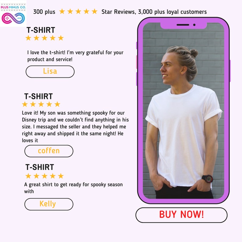May include: A white t-shirt with a man wearing it in a photo. The text "BUY NOW!" is on a pink button. The text "300 plus" and "Star Reviews, 3,000 plus loyal customers" is at the top of the image. There are three customer reviews for the t-shirt.