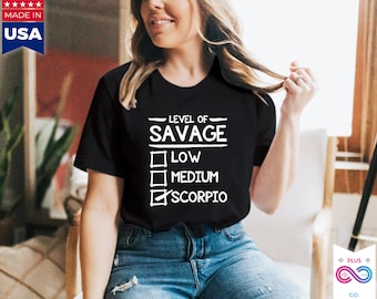 Savage Scorpio T-Shirt: Zodiac Birthday Gift, Scorpio Vibes