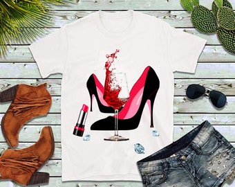 High Heel Shoes T-Shirt: Lipstick, Wine & Diamonds Fashion Tee