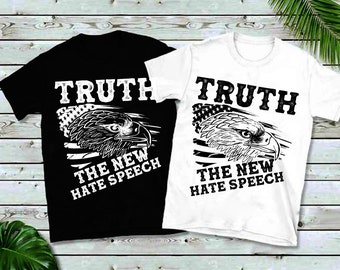 Truth The New Hate Speech | Eagle | American Flag | One Color Political Correctness, Conservative Republican Tees, Voter Politics,Voting Tee
