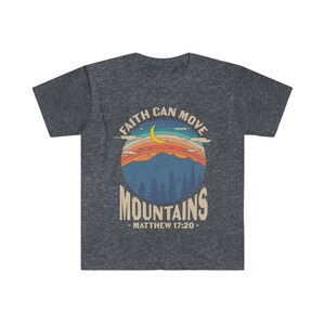 Faith can move the mountains, Matthew 17:20, Faith T Shirt, Christian T-Shirt, Grace Shirt, Prayer Shirts, Religious T Shirt image 3