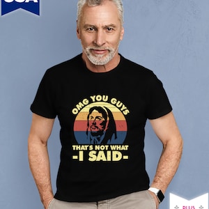 OMG you guys that&#39;s not what I said,  Jesus Shirt, Funny Jesus T-shirt, Atheist Agnostic Non-believer Follower humor and faith Round T-shirt