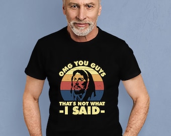 Funny Jesus T-Shirt: OMG That's Not What I Said, Humor Tee