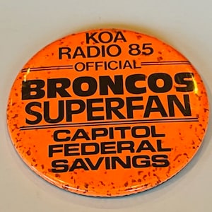 Denver Broncos Button Pinback Pin vtg John Elway Orange Crush KOA Radio 1985