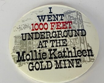 PIN BUTTON PINBACK vintage collectible vtg badge logo emblem accessory gift decor advertising Mollie Kathleen gold mine Colorado Teller Co