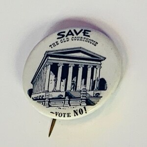 SAVE COURTHOUSE PINBACK presidential election pin button 1940s historical memorabilia political republican democrat old vote No