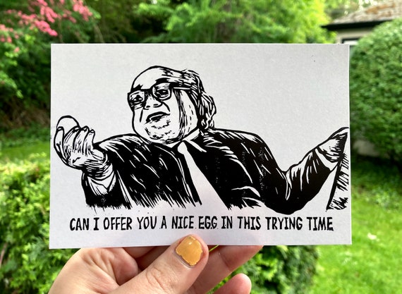 DANNY DEVITO PRINT, Always sunny, Always sunny in philadelphia, danny devito art, frank reynolds, Can I offer you a nice egg, trying time