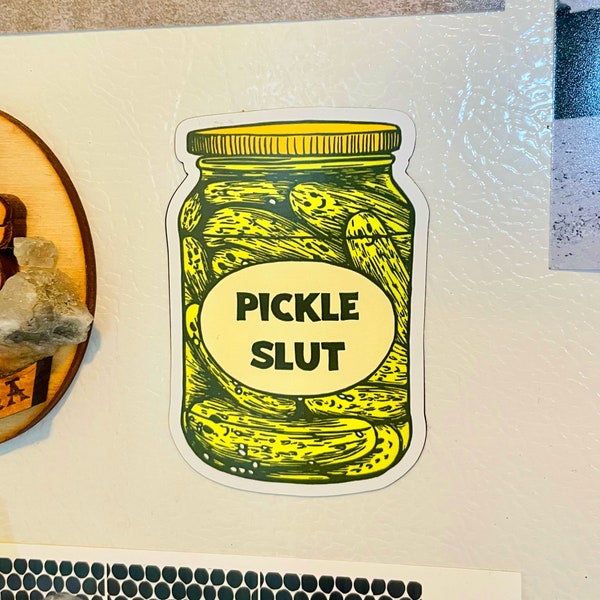 PICKLE SLUT MAGNET, Pickle slut, pickle art, pickle print, pickle magnet, pickles, pickled, pickling, cute magnet, pickle slut print