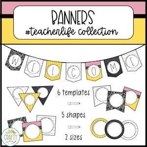 May include: A digital graphic featuring banner templates with the text "Banners" and "#teacherlife collection." The image includes various shapes and sizes, including a "WELCOME" banner, triangles, squares, and circles. The color palette includes black, white, yellow, and pink.