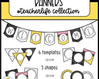 May include: A digital graphic featuring banner templates with the text "Banners" and "#teacherlife collection." The image includes various shapes and sizes, including a "WELCOME" banner, triangles, squares, and circles. The color palette includes black, white, yellow, and pink.