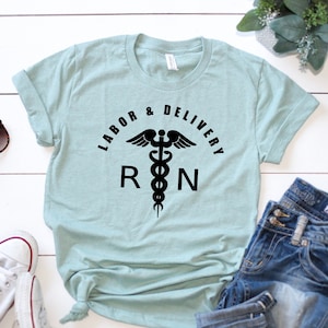 Labor and Delivery Nurse Shirt, L&D Nurse Shirt, Baby Nurse Shirt, Labor Nurse Shirt, Labor Nurse Gift, Nursing Student Shirt, Mother Baby