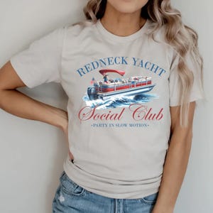 Funny Redneck Yacht Club Shirt, Redneck Social Club Tee, Funny Trendy Summer Tops, 90s Country Tshirt, Funny Yacht Club Tee, Boaters Shirt
