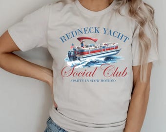 Funny Redneck Yacht Club Shirt, Redneck Social Club Tee, Funny Trendy Summer Tops, 90s Country Tshirt, Funny Yacht Club Tee, Boaters Shirt