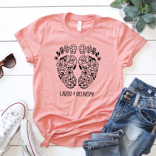 L&D Nurse Shirt, Labor and Delivery Nurse Shirt, Baby Feet Shirt, Floral Labor and Delivery Nurse Shirt, OB Nurse Shirt, Mother Baby Nurse