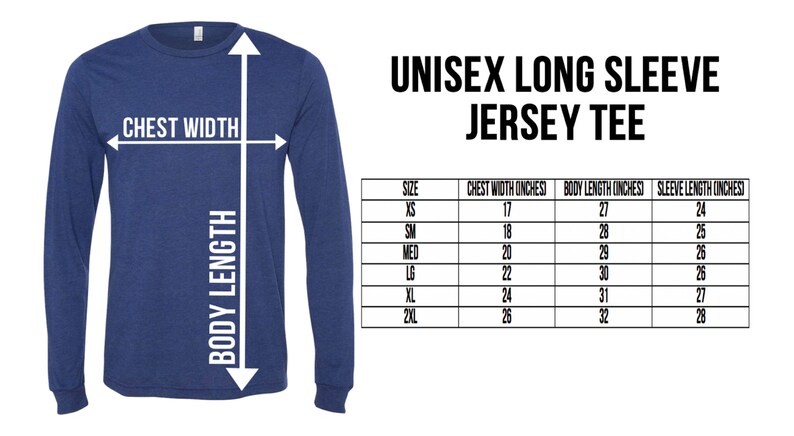 May include: A size chart for a unisex long sleeve jersey tee. The chart shows the chest width, body length, and sleeve length in inches for sizes XS to 2XL.