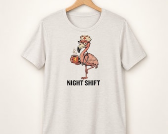 Night Shift Nurse Shirt, Funny Healthcare Worker Tee, Flamingo RN Gift