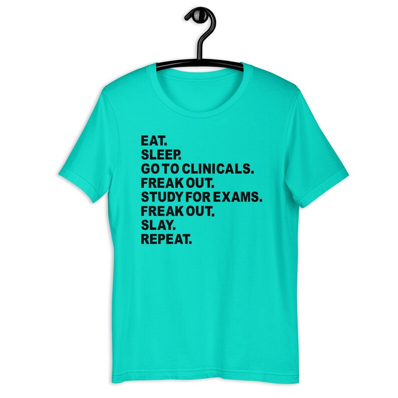 Turquoise funny nursing school shirt for RN students clinical rotation humor